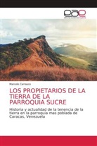 Marcelo Carrasco - LOS PROPIETARIOS DE LA TIERRA DE LA PARROQUIA SUCRE