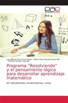 Luis Alberto De la Cruz Reyes, Delma Ines Saavedra Jaramillo, Felicitas Rondan Zamata - Programa "Resolviendo" y el pensamiento lógico para desarrollar aprendizaje matemático