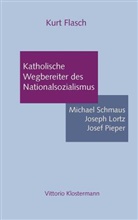 Kurt Flasch - Katholische Wegbereiter des Nationalsozialismus