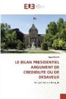 Désiré KRAFFA - LE BILAN PRESIDENTIEL ARGUMENT DE CREDIBILITE OU DE DESAVEUX