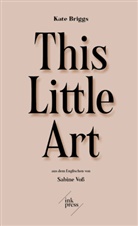 Kate Briggs - This Little Art
