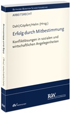 Holger Dahl, Burkard Göpfert, Burkar Göpfert (Dr.), Burkard Göpfert (Dr.), LL.M. (University of Cape Town) Rüdiger Helm, Rüdiger Helm... - Erfolg durch Mitbestimmung