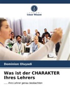 Dominion Oluyadi - Was ist der CHARAKTER Ihres Lehrers