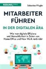 Sebastian Pflügler - Mitarbeiter führen in der digitalen Ära