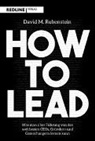 David Rubenstein, David M Rubenstein - How to lead