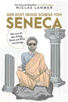 Niclas Lahmer - Der echt heiße Scheiß von Seneca