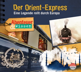 Daniela Wakonigg, Johanna Marx, Philipp Schepmann - Abenteuer & Wissen: Der Orient-Express, Audio-CD (Audio book) - Eine Legende rollt durch Europa