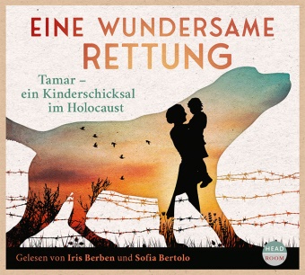 Roswitha Dasch, Iris Berben, Sofia Bertolo - Eine wundersame Rettung, 1 Audio-CD (Audio book) - Tamar - ein Kinderschicksal im Holocaust