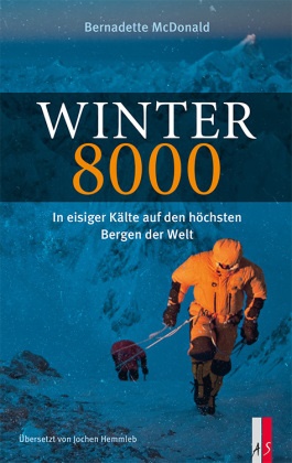 Bernadette McDonald McDonald, Jochen Hemmleb - Winter 8000 - In eisiger Kälte auf den höchsten Bergen der Welt