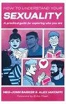 Meg-John Barker, Alessandra Iantaffi, Alex Iantaffi, Jules Scheele - How to Understand Your Sexuality