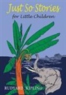Rudyard Kipling - Just So Stories For Little Children