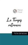 Marcel Proust - Le Temps retrouvé de Marcel Proust (fiche de lecture et analyse complète de l'oeuvre)
