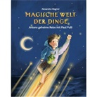 Alexandra Wagner, Alexandra Wagner, Alexandr Wagner, Alexandra Wagner - Magische Welt der Dinge (1) Antons geheime Reise mit Paul Pulli