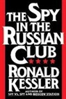 Kessler, Ronald Kessler - Spy in the Russian Club