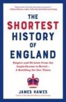 James Hawes - The Shortest History of England