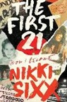 Author to be revealed, Nikki Sixx - The First 21