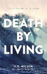 N. D. Wilson - Death by Living