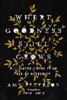 Amy Peterson - Where Goodness Still Grows
