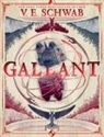V E Schwab, V. E. Schwab, Victoria Schwab - Gallant