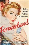Heather Havrilesky - Foreverland