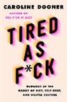 Caroline Dooner - Tired as F ck