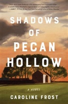 Caroline Frost - Shadows of Pecan Hollow