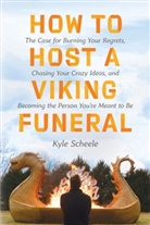 Kyle Scheele - How to Host a Viking Funeral