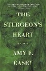 Amy E. Casey - The Sturgeon's Heart