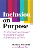 Ruchika T Malhotra, Ijeoma Oluo, Ruchika T. Malhotra, Ruchika Tulshyan - Inclusion on Purpose