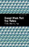 E W Hornbug, E. W. Hornbug, E.W. Hornbug - Dead Men Tell No Tales