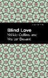Walter Besant, Wilkie Collins - Blind Love