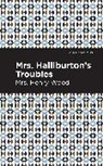 Henry Wood, Mrs. Henry Wood - Mrs. Halliburton's Troubles