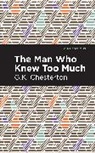 G K Chesterton, G. K. Chesterton - The Man Who Knew Too Much