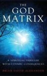 Brian David Alexander - The God Matrix