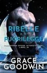 Grace Goodwin - La ribelle e il fuorilegge