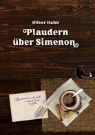 Oliver Hahn - Plaudern über Simenon
