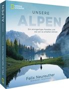 Feli Neureuther, Felix Neureuther, Michael Ruhland, Bernd Ritschel, Mayk Wendt - Unsere Alpen
