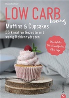 Diana Ruchser - Low Carb baking. Muffins & Cupcakes