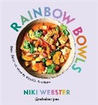 Rebel Recipes Niki Webster, Rebel Recipes Ltd, Niki Webster - Rainbow Bowls