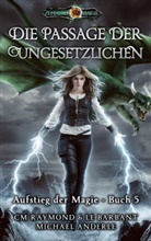 Michael Anderle, L Barbant, Le Barbant, C Raymond, Cm Raymond - Die Passage der Ungesetzlichen