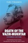 Yuri Tynianov, Vera Tsareva-Brauner - Death of the Vazir-Mukhtar Extended Edition