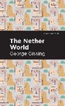 George Gissing, Gissing George - The Nether World