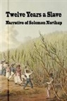 Solomon Northrup, David Wilson - Twelve Years a Slave