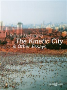 Rahu Mehrotra, Rahul Mehrotra, Rajesh Vora, Rajesh Vora - The Kinetic City & Other Essays
