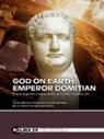Aurora Raimondi Cominesi, Nathalie De Haan, Eric M. Moormann, Claire Stocks - God on Earth: Emperor Domitian