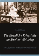 Heinrich Missalla - Die Kirchliche Kriegshilfe im Zweiten Weltkrieg