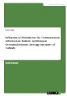 Selin Izgi - Influence of Attitude on the Pronunciation of Vowels in Turkish by bilingual German-dominant heritage-speakers of Turkish