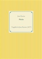 Jean Racine - Phèdre