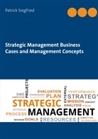 Patrick Siegfried - Strategic Management Business Cases and Management Concepts