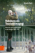 Ursula Butz - Habsburg als Touristenmagnet